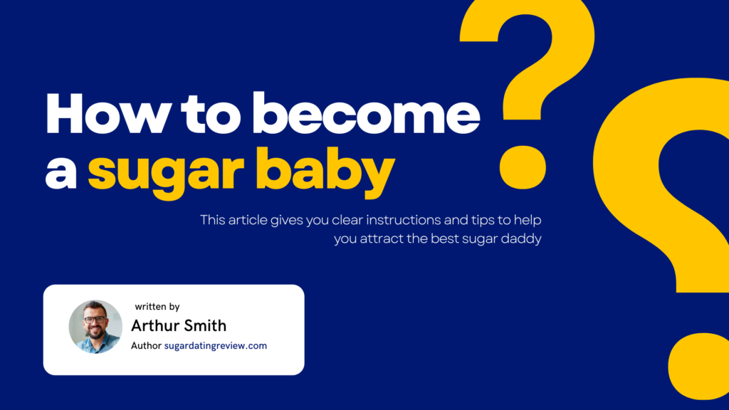 How To Become A Sugar Baby? Things To Know Before Being A Sugar Baby
