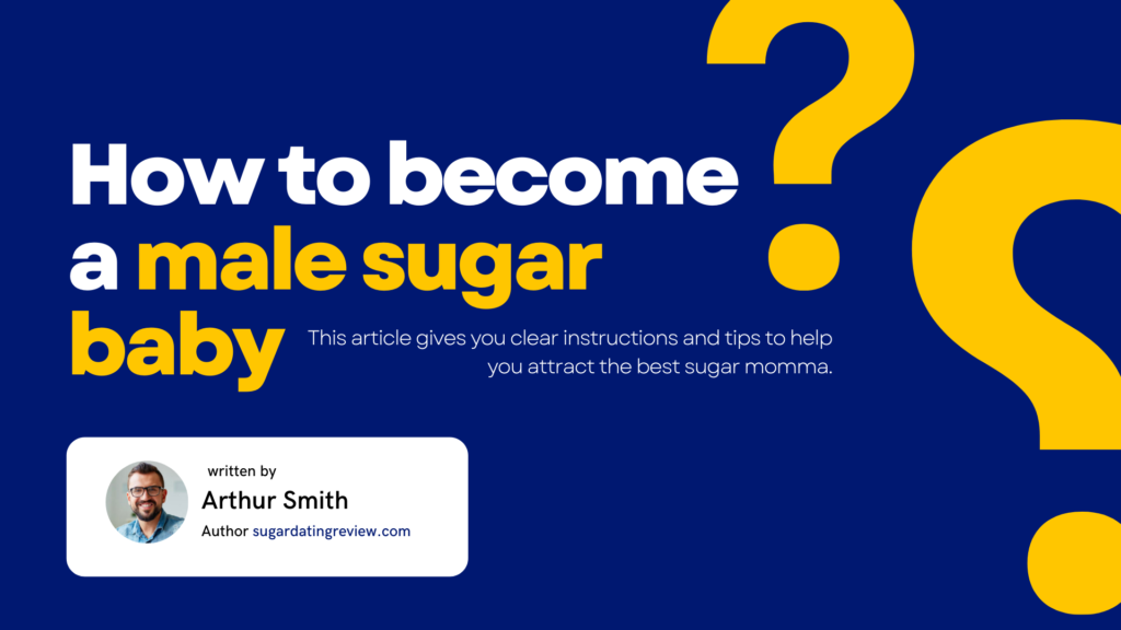 How To Become A Male Sugar Baby: The Effective Instruction